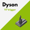 Batterie dyson v7 trigger